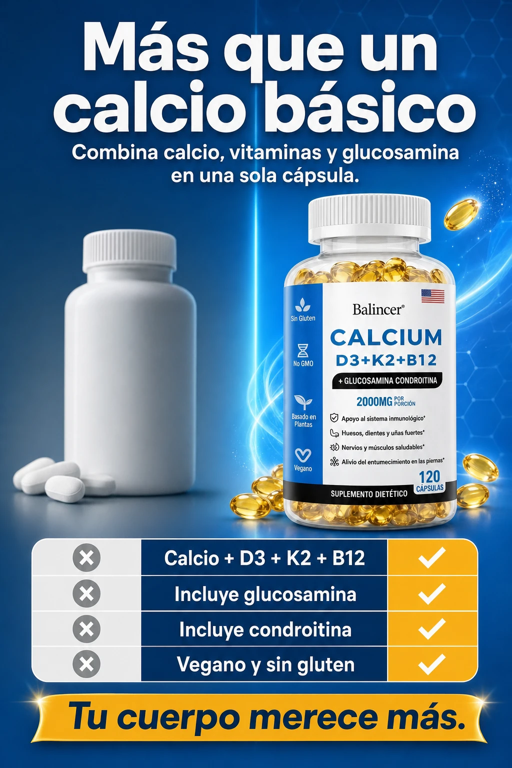 Más que un calcio básico. Combina calcio, vitaminas y glucosamina en una sola cápsula.